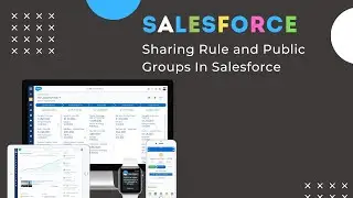 Public Groups and Sharing Rules In Salesforce