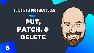 PUT, PATCH, and DELETE: : Building a Postman Clone Course