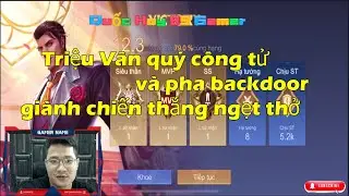 Triệu Vân quý công tử và pha backdoor giành chiến thắng nghẹt thở _ Quốc Huy 89 Gamer