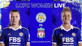 LIVE! LCFC Women vs. Liverpool Women