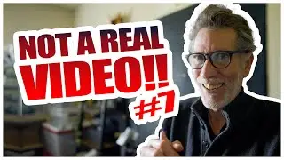 Not A Real Video #7!