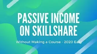 Make Money on Skillshare Without Publishing a Course! 💵💸 2020