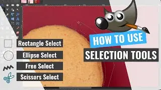 Learn Selections Tools in Gimp