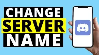 How To Change Discord Server Name On Mobile Phone