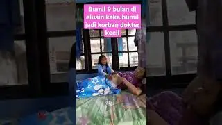 elusin perut bumil9 bulan .jadi korban dokter kecil 