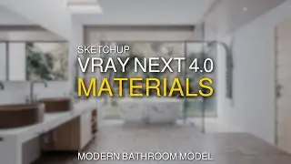 Vray next 4.0 MATERIALS for sketchup: bathroom model