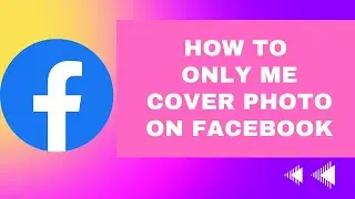 HOW TO ONLY ME COVER PHOTO ON FACEBOOK 2023 |