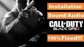 Call of duty black ops 2 installation and sound fix