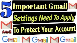 5 Important Gmail Setting For Protect Your Gmail | Gmail Account Settings