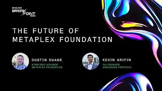 Breakpoint 2023: The Future of Metaplex Foundation