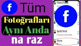 Tüm Facebook Fotoğraflarını Gizleme Yalnızca Ben Ayarı ||  2024