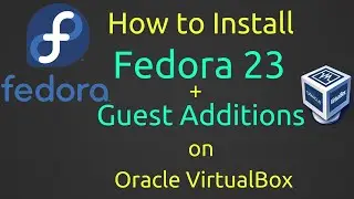 How to Install Fedora 23 + VBox Guest Additions on VirtualBox [Subtitle] [HD]