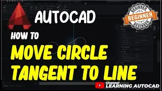 AutoCAD How To Move Circle Tangent To Line