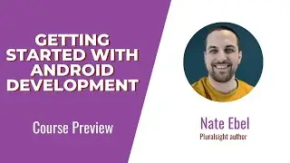 Android Skills: Getting Started with Android Development Course Preview