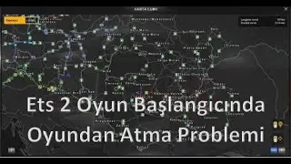 ETS 2 Başlangıç noktası seçtikten sonra oyundan atma problemi çözümü [2021]