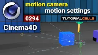 0294. motion camera ( motion settings ) in cinema 4d