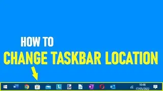 How To Move Taskbar In Windows 10 | HOW TO CHANGE TASKBAR POSITION