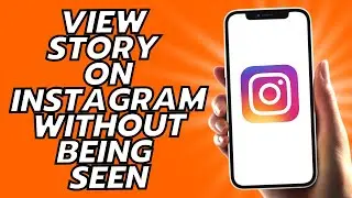 How To View Story On Instagram Without Being Seen - Easy!