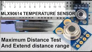 MLX90614 Temperature Sensor Distance Range Test and Distance Extension