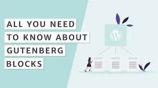 All About Gutenberg Blocks