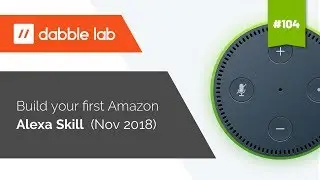 Building your first Amazon Alexa Skill - Dabble Lab 