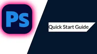 Photoshop Quick Start Guide!