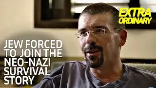 Jewish Forced to join the Neo-Nazi tells Survival Story | Extraordinary Documentary