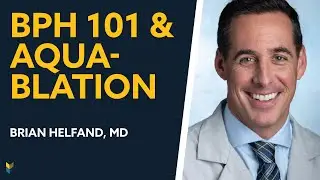 BPH 101: Treatments & Aquablation With Brian Helfand, MD + Q&A #MarkMoyadMD |  #PCRI #BPH