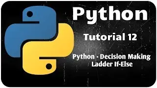 Python Programming Tutorial 12 - Ladder if else