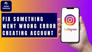 How To Fix Something Went Wrong while creating Instagram account