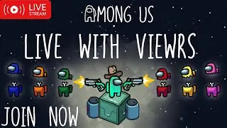 🔴AMONG US LIVE-AMONG US LIVE WITH VIEWERS & SUB - AMONG US LIVE STREAM-JOIN AMONG US LIVE 🔥