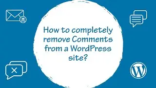 How to completely remove Comments from a WordPress site !