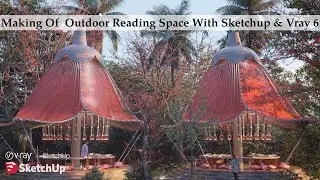 Making Of Outdoor Reading Space With Sketchup & Vray 6