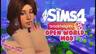 OPEN WORLDS COME TO THE SIMS 4!! // BROOKHEIGHTS MOD PUBLIC RELEASE INSTALLATION AND OVERVIEW