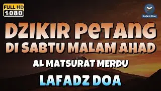 DZIKIR SORE / MALAM di HARI SABTU MALAM MINGGU l Doa Pembuka Rezeki dari Segala Penjuru