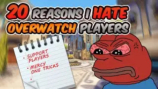 2O Reasons Why I HATE Overwatch Players (Rant)