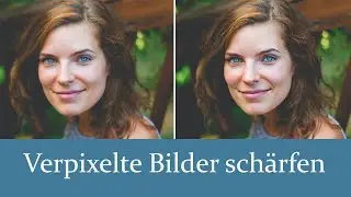 Fotos schärfen ✅ 4 einfache Methoden, kein Photoshop!