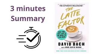 3 minutes Sumarry of the book The Latte Factor. Best advice ever!