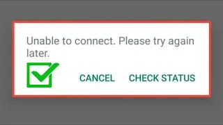 Solved✅: WhatsApp Unable to Connect Please Try Again Later [2024]