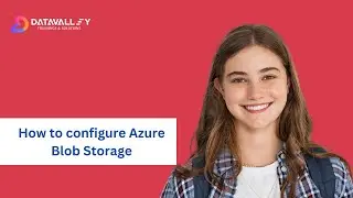 How to configure Azure Blob Storage | What is the Azure Blob Storage | Blob Storage | Datavalley.ai