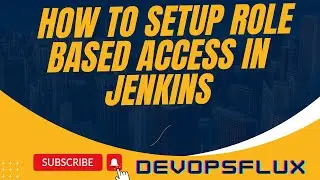 setup role based access for users  in Jenkins| DevopsFlux