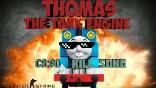 Thomas the Tank Engine CS:GO Kill SONG | Паровозик Томас КУ:ГО Песня убийств