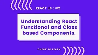 React Component | React Component Types | Class Based and Function Based | React Js Tutorial - #2