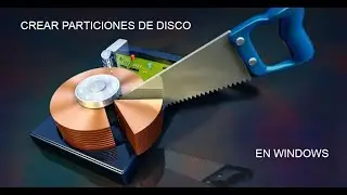 Como Crear Particiones de disco en Windows