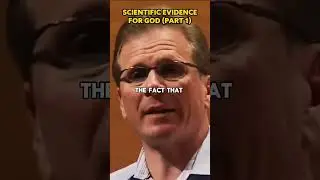 Scientific Evidence For God (Part 1)