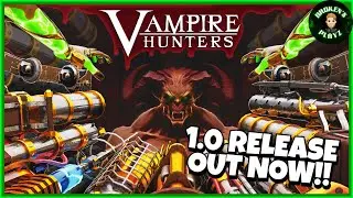 NOW Thats A LOT OF GUNS!!! Vampire Hunters 1.0 Release!