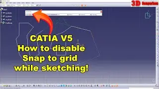 How to Disable Snap to Grid in Catia V5