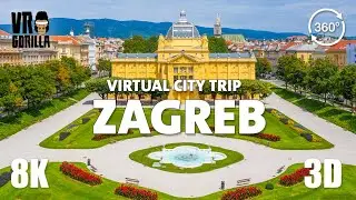 Zagreb, Croatia in Virtual Reality (short) - Virtual City Trip - 8K 360 3D