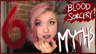 🩸A Few (Maybe 6?) Myths and Facts About Blood Sorcery🩸 | Ami Melaine