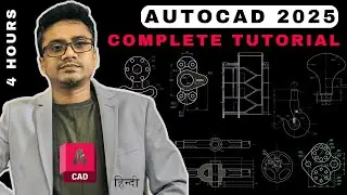 AutoCAD 2025 Complete Tutorial for Beginners in Hindi || AutoCAD 2025 in 4 Hours || AutoCAD 2025